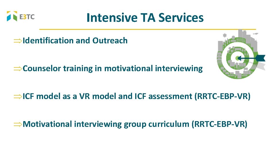 Intensive TA Services Identification and Outreach Counselor training in motivational interviewing ICF model as