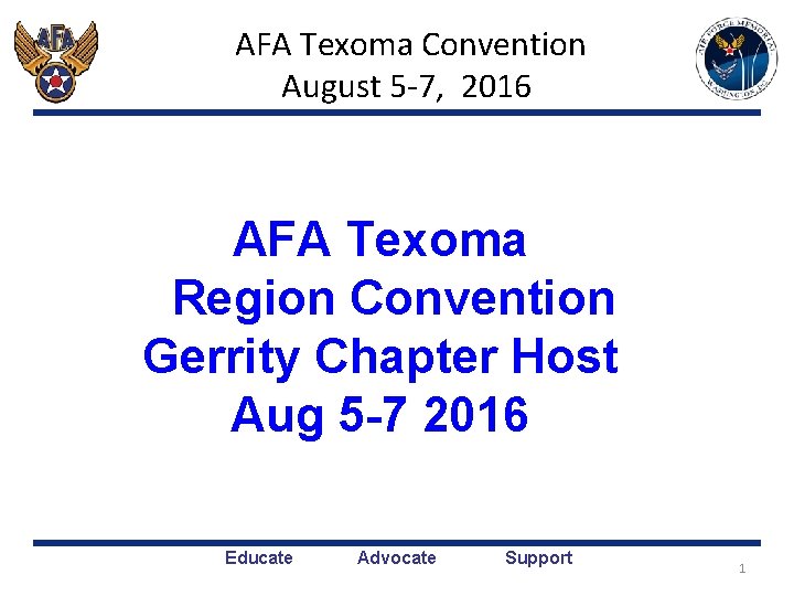 AFA Texoma Convention August 5 -7, 2016 AFA Texoma Region Convention Gerrity Chapter Host