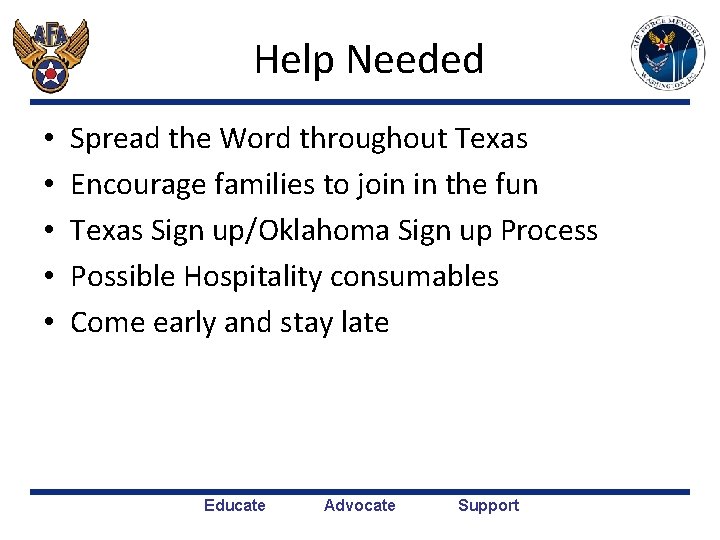 Help Needed • • • Spread the Word throughout Texas Encourage families to join