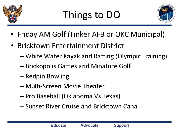 Things to DO • Friday AM Golf (Tinker AFB or OKC Municipal) • Bricktown