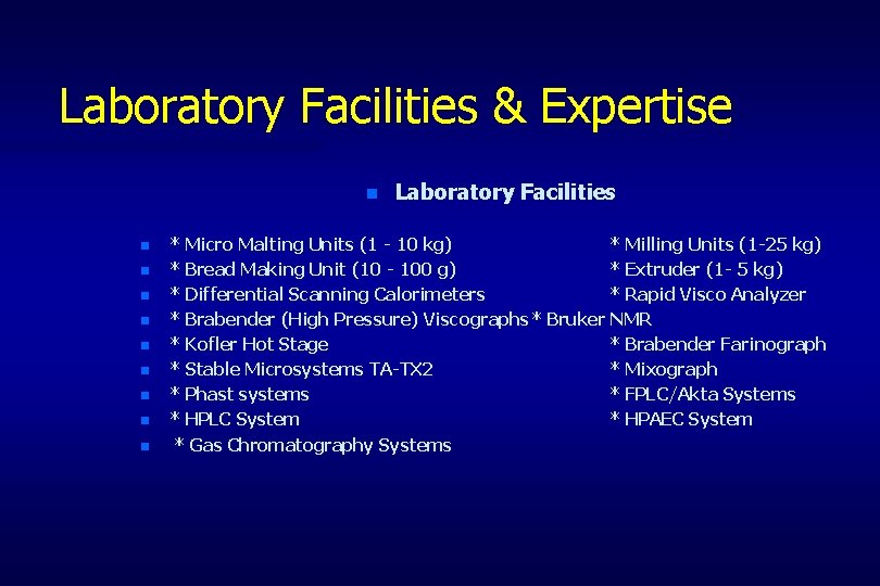 Laboratory Facilities & Expertise n n n n n Laboratory Facilities * Micro Malting