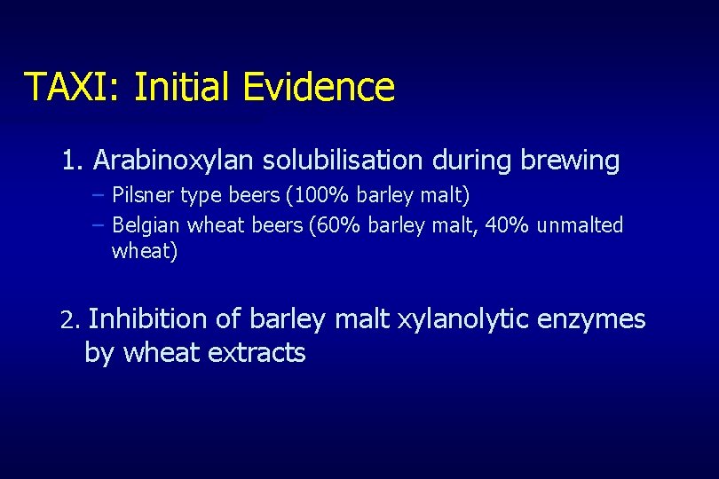 TAXI: Initial Evidence 1. Arabinoxylan solubilisation during brewing – Pilsner type beers (100% barley