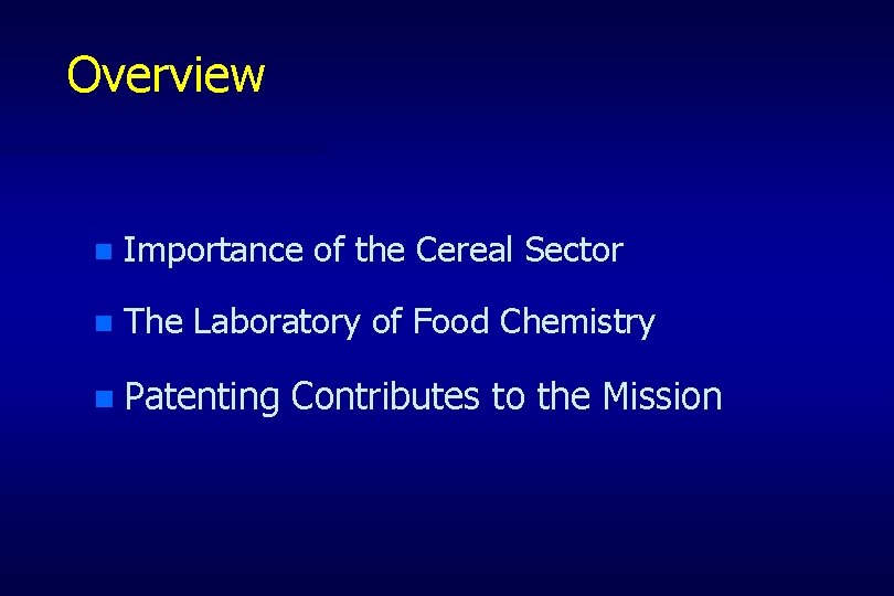 Overview n Importance of the Cereal Sector n The Laboratory of Food Chemistry n