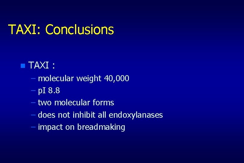 TAXI: Conclusions n TAXI : – molecular weight 40, 000 – p. I 8.