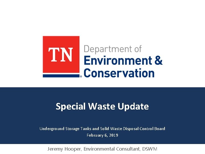 Special Waste Update Underground Storage Tanks and Solid Waste Disposal Control Board February 6,