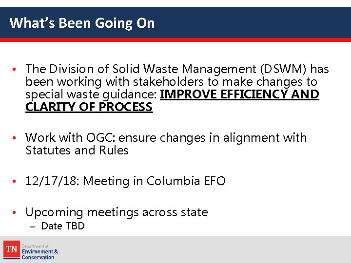 What’s Been Going On • The Division of Solid Waste Management (DSWM) has been