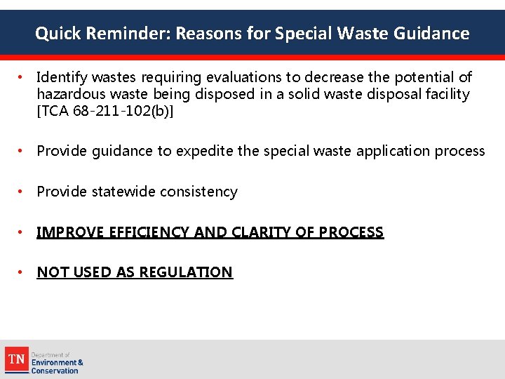 Quick Reminder: Reasons for Special Waste Guidance • Identify wastes requiring evaluations to decrease