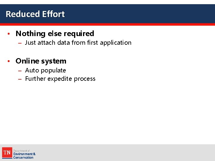 Reduced Effort • Nothing else required – Just attach data from first application •