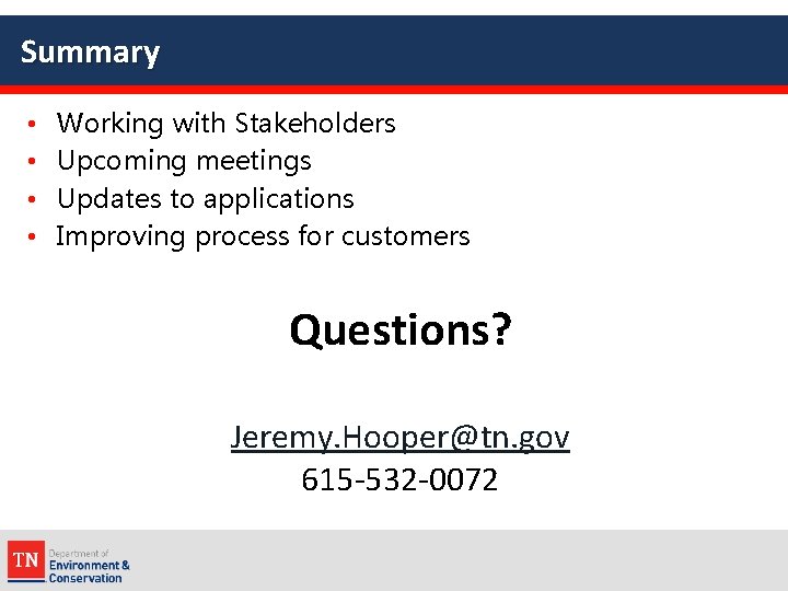 Summary • • Working with Stakeholders Upcoming meetings Updates to applications Improving process for