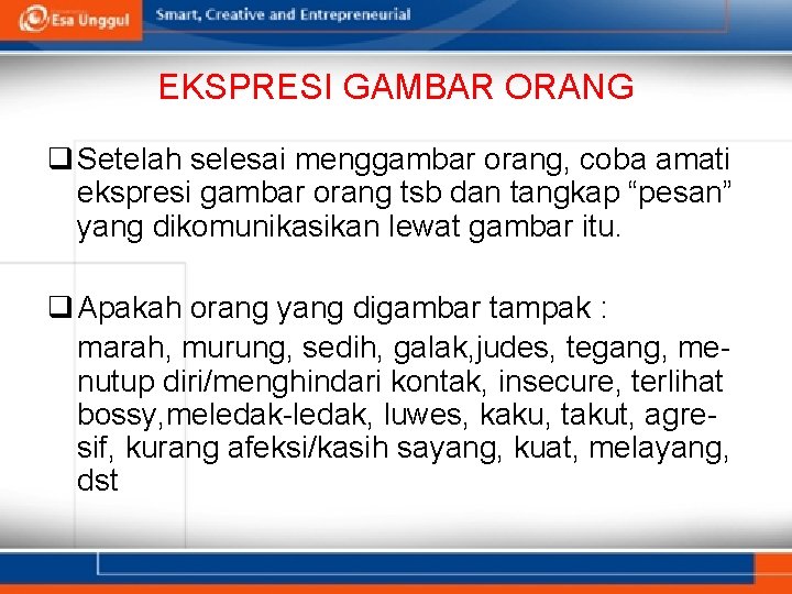 EKSPRESI GAMBAR ORANG q Setelah selesai menggambar orang, coba amati ekspresi gambar orang tsb