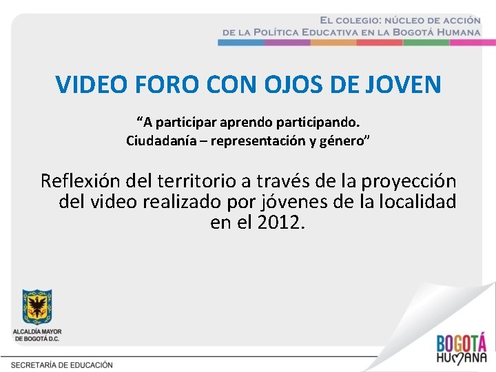 VIDEO FORO CON OJOS DE JOVEN “A participar aprendo participando. Ciudadanía – representación y