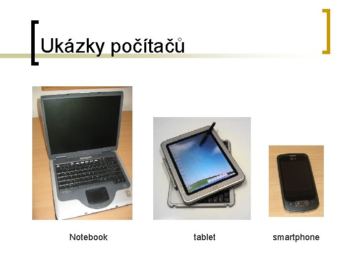 Ukázky počítačů Notebook tablet smartphone 