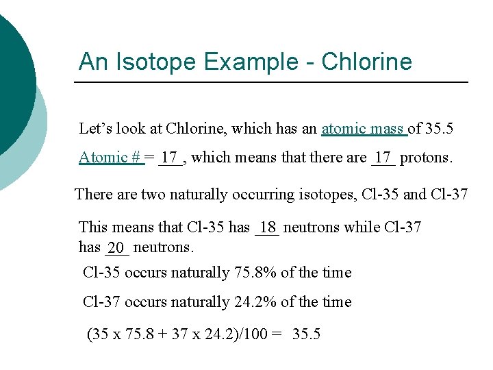 An Isotope Example - Chlorine Let’s look at Chlorine, which has an atomic mass