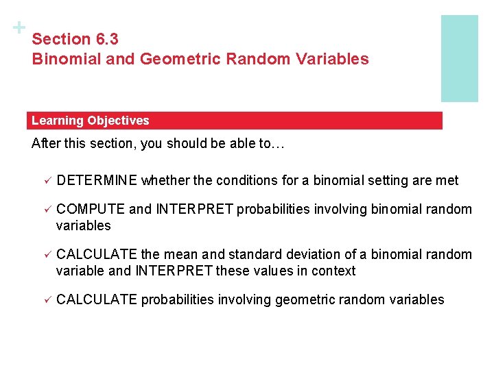 + Section 6. 3 Binomial and Geometric Random Variables Learning Objectives After this section,