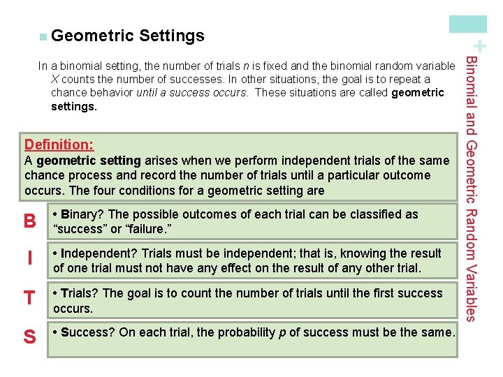 Settings Definition: A geometric setting arises when we perform independent trials of the same