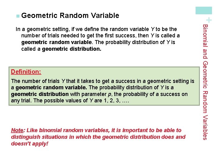 Random Variable Definition: The number of trials Y that it takes to get a