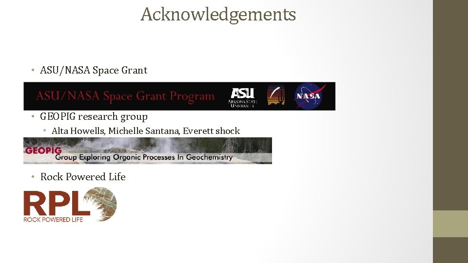 Acknowledgements • ASU/NASA Space Grant • GEOPIG research group • Alta Howells, Michelle Santana,