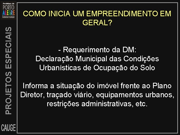 PROJETOS ESPECIAIS COMO INICIA UM EMPREENDIMENTO EM GERAL? - Requerimento da DM: Declaração Municipal