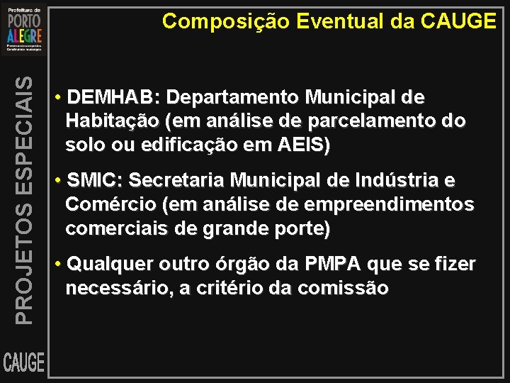 PROJETOS ESPECIAIS Composição Eventual da CAUGE • DEMHAB: Departamento Municipal de Habitação (em análise