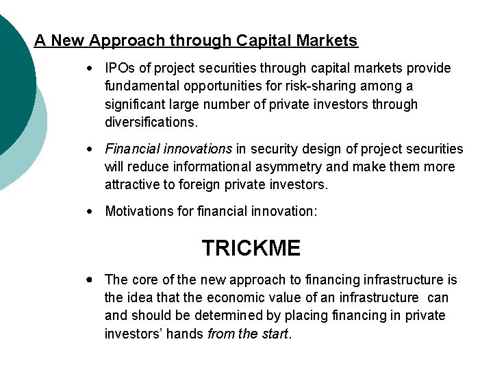 A New Approach through Capital Markets IPOs of project securities through capital markets provide