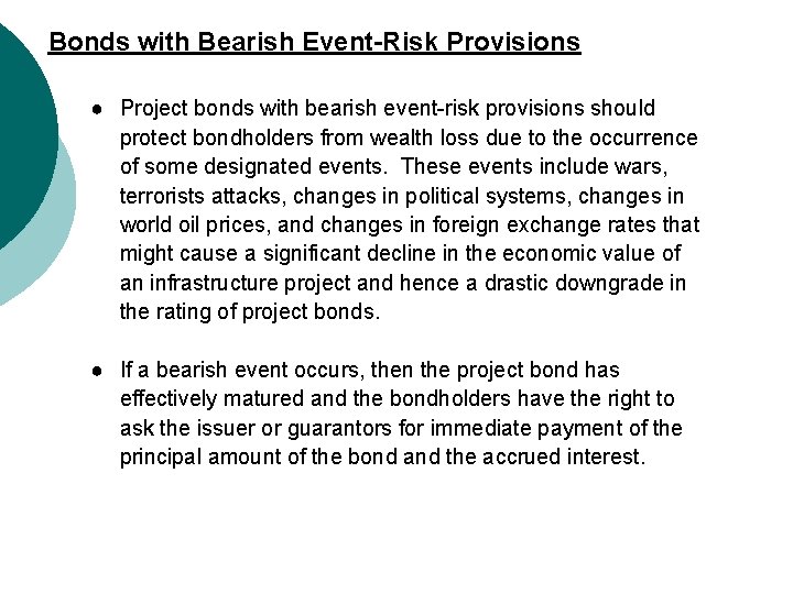 Bonds with Bearish Event-Risk Provisions ● Project bonds with bearish event-risk provisions should protect