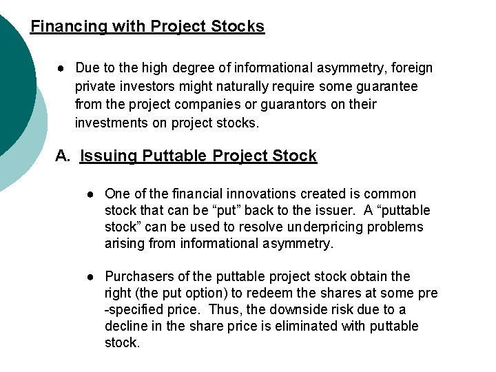 Financing with Project Stocks ● Due to the high degree of informational asymmetry, foreign