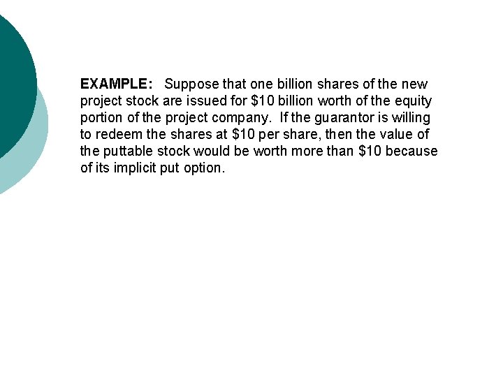 EXAMPLE: Suppose that one billion shares of the new project stock are issued for