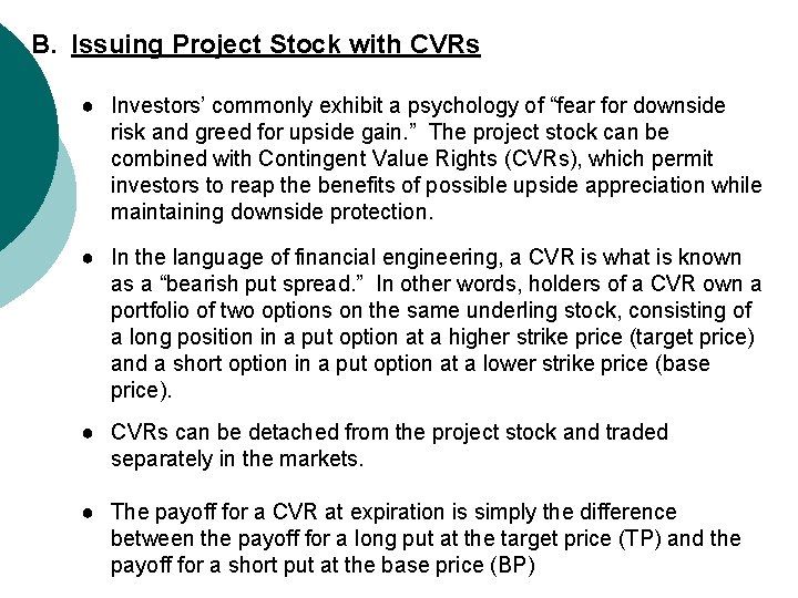 B. Issuing Project Stock with CVRs ● Investors’ commonly exhibit a psychology of “fear