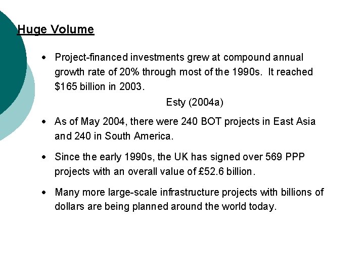 Huge Volume Project-financed investments grew at compound annual growth rate of 20% through most