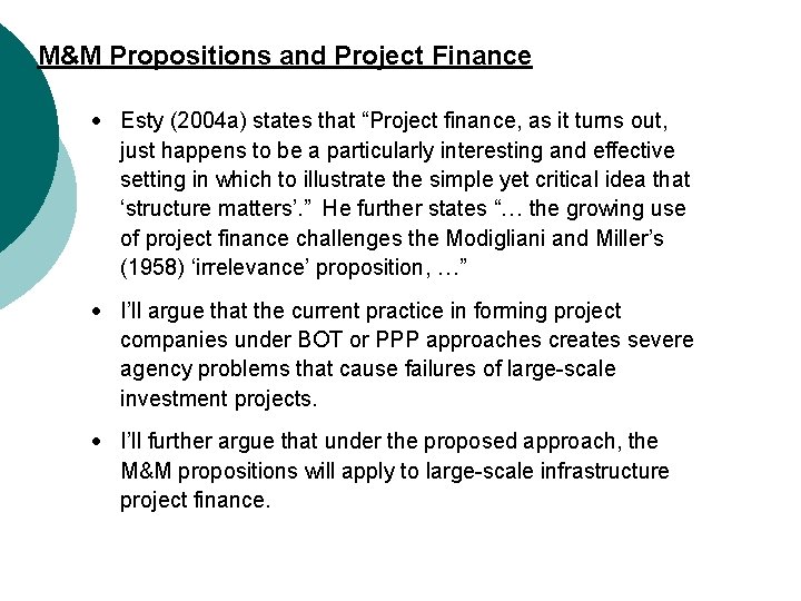 M&M Propositions and Project Finance Esty (2004 a) states that “Project finance, as it