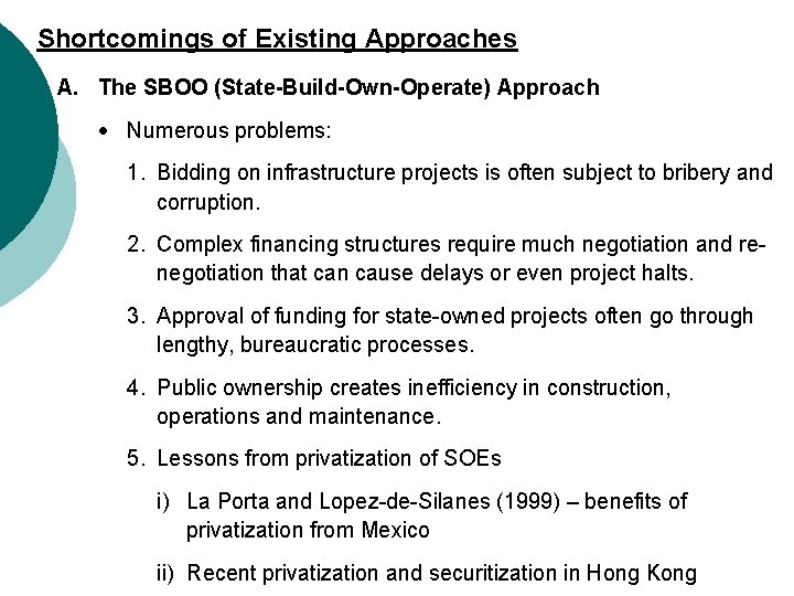 Shortcomings of Existing Approaches A. The SBOO (State-Build-Own-Operate) Approach Numerous problems: 1. Bidding on