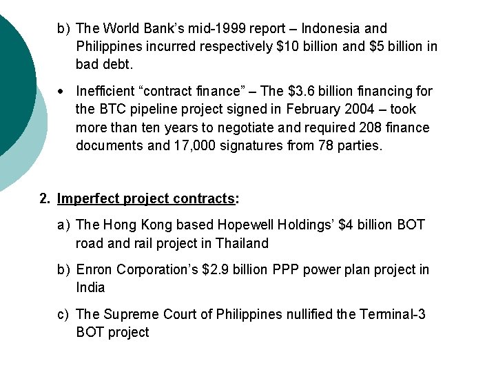 b) The World Bank’s mid-1999 report – Indonesia and Philippines incurred respectively $10 billion