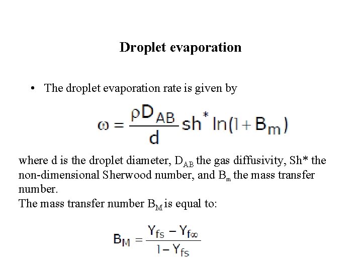 Droplet evaporation • The droplet evaporation rate is given by where d is the