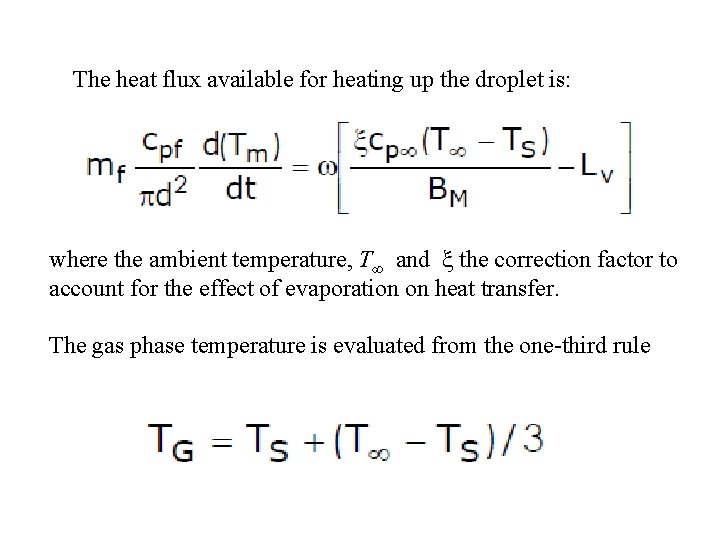 The heat flux available for heating up the droplet is: where the ambient temperature,