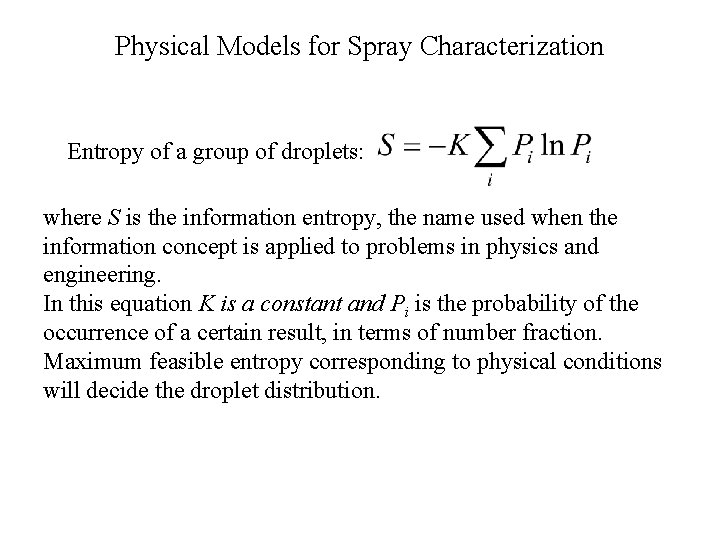 Physical Models for Spray Characterization Entropy of a group of droplets: where S is
