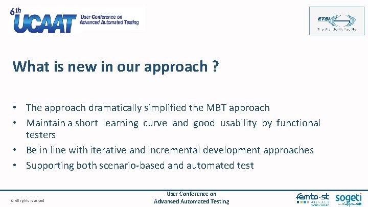 What is new in our approach ? • The approach dramatically simplified the MBT