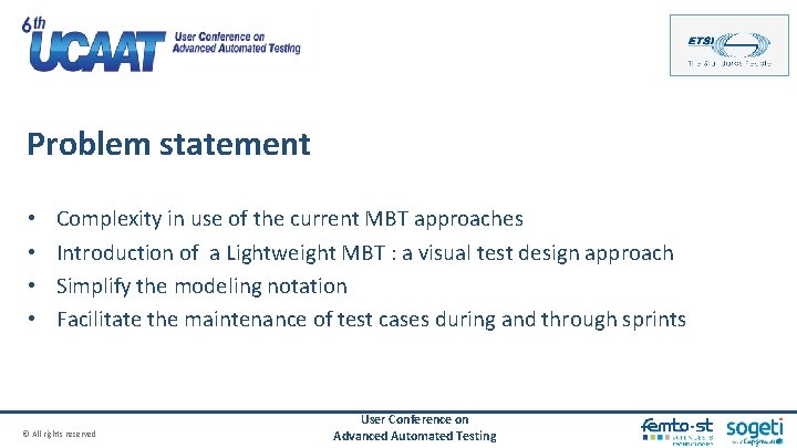 Problem statement • • Complexity in use of the current MBT approaches Introduction of