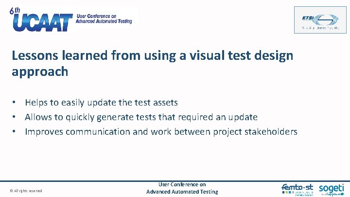 Lessons learned from using a visual test design approach • Helps to easily update