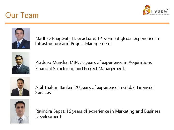 Our Team Madhav Bhagwat, IIT. Graduate, 12 years of global experience in Infrastructure and