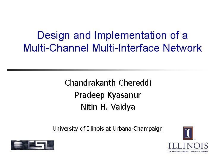 Design and Implementation of a MultiChannel MultiInterface Network