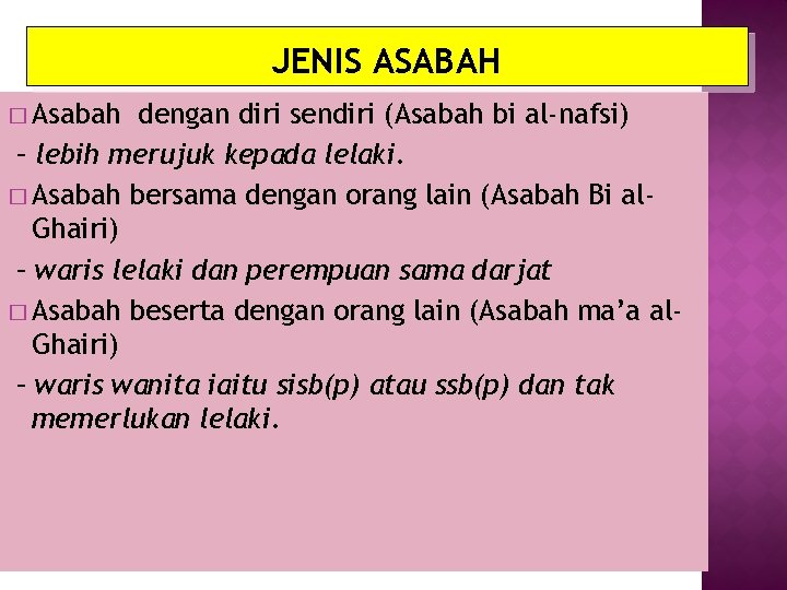 JENIS ASABAH � Asabah dengan diri sendiri (Asabah bi al-nafsi) – lebih merujuk kepada