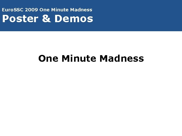 Euro. SSC 2009 One Minute Madness Poster & Demos One Minute Madness 
