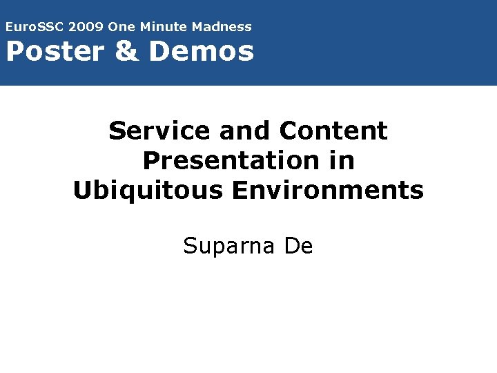 Euro. SSC 2009 One Minute Madness Poster & Demos Service and Content Presentation in