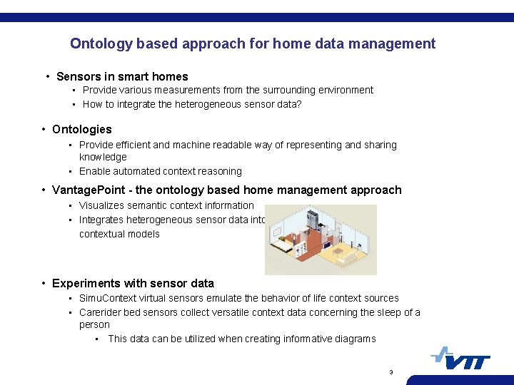 Ontology based approach for home data management • Sensors in smart homes • Provide