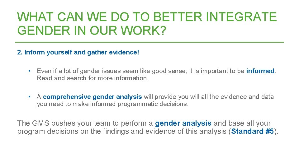 WHAT CAN WE DO TO BETTER INTEGRATE GENDER IN OUR WORK? 2. Inform yourself