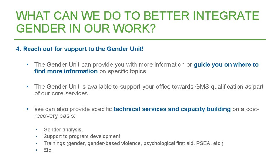 WHAT CAN WE DO TO BETTER INTEGRATE GENDER IN OUR WORK? 4. Reach out