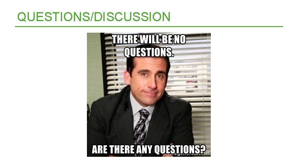 QUESTIONS/DISCUSSION 