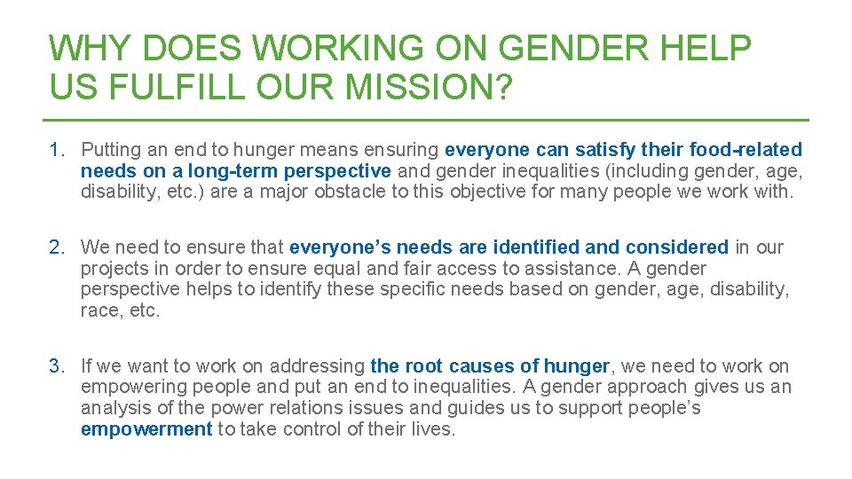 WHY DOES WORKING ON GENDER HELP US FULFILL OUR MISSION? 1. Putting an end
