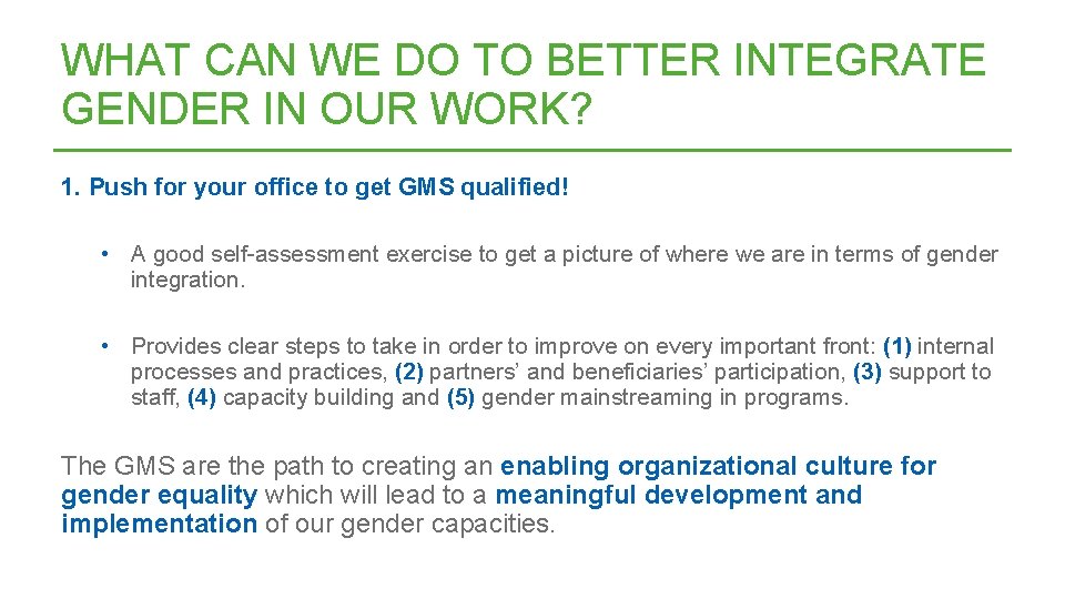 WHAT CAN WE DO TO BETTER INTEGRATE GENDER IN OUR WORK? 1. Push for