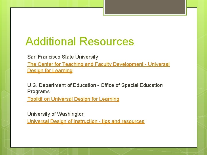 Additional Resources San Francisco State University The Center for Teaching and Faculty Development -